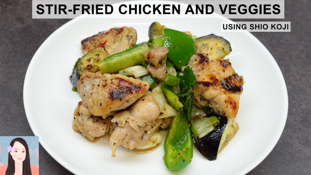 Stir-Fried Chicken and Veggies Using Shio Koji (Recipe &ndash; Japanese Cooking) - Sakura Yubi