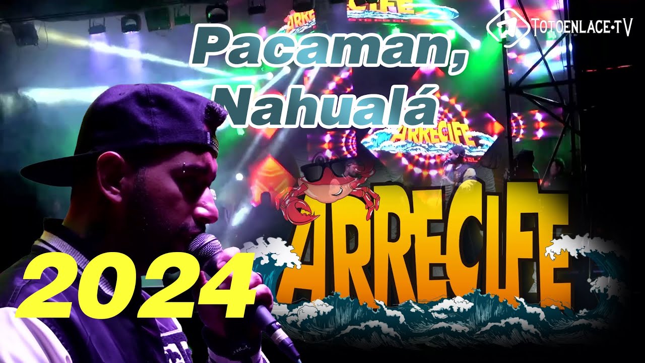 Grupo Arrecife desde Pacamán Nahuala Año Nuevo 2024