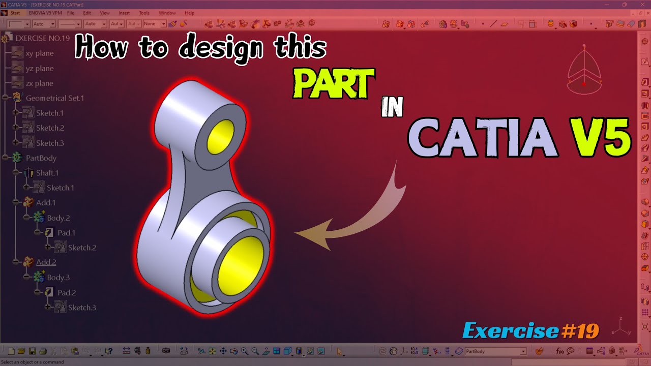 Efficient Part Creation in CATIA V5: Exercise 19 - Sketch, Pad, Shaft, & Boolean