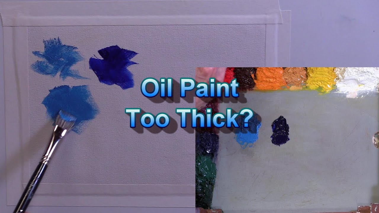 Quick Tip 372 - Oil Paint Too Thick?