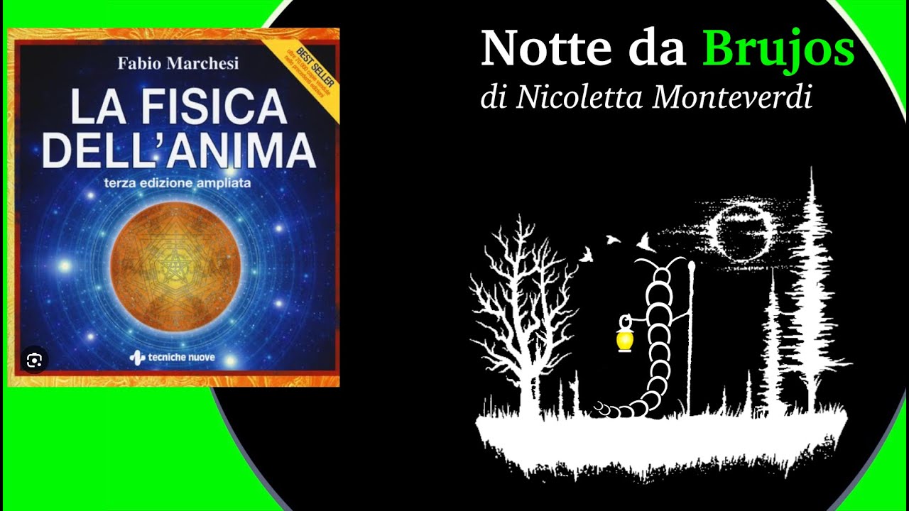 Notte da Brujos - La fisica dell'Anima. Di Fabio Marchesi @nicolettamonteverdi