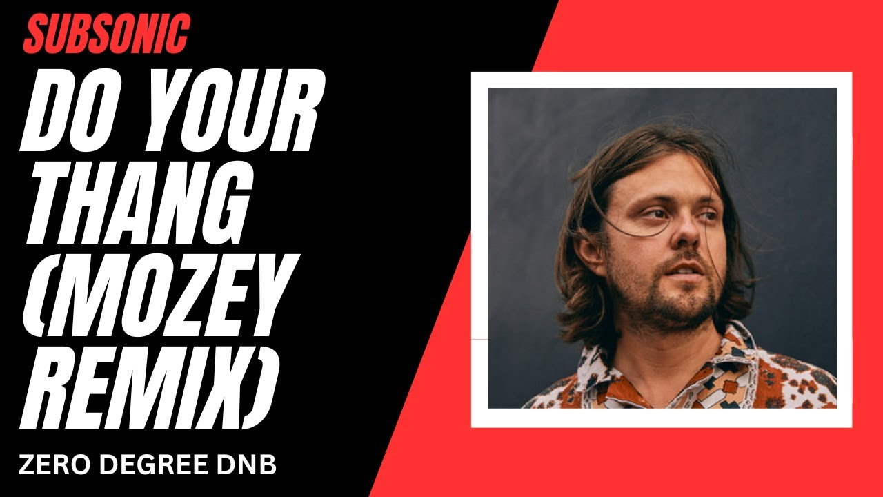 SUBSONIC - DO YOUR THANG (MOZEY REMIX)