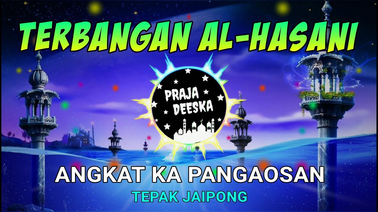 TERBANGAN Al-Hasani - Angkat Ka Pangaosan versi Jaipong