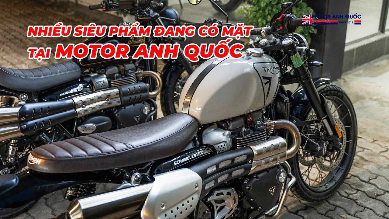 Báo Giá Nhiều Siêu Phẩm đang có mặt tại cửa hàng| Motor Anh Quốc