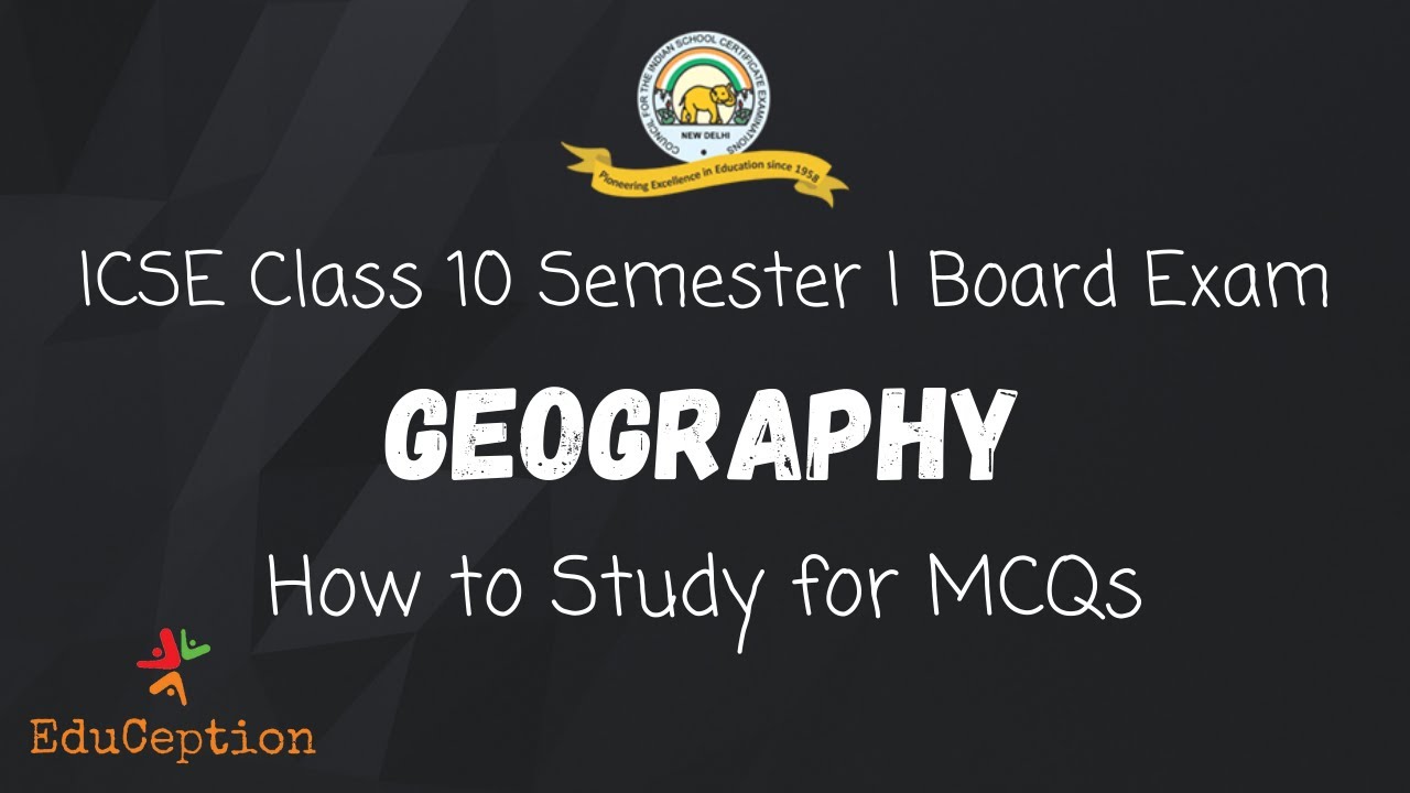 Geography ICSE Class 10 Semester 1 | How to Study for MCQs