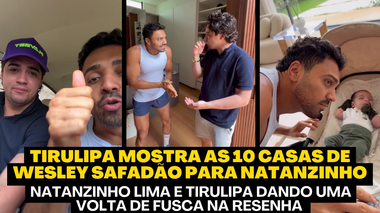 TIRULIPA MOSTRA AS 10 CASAS DE WESLEY SAFADÃO E NATANZINHO LIMA FICA EM CHOQUE COM DESCOBERTA