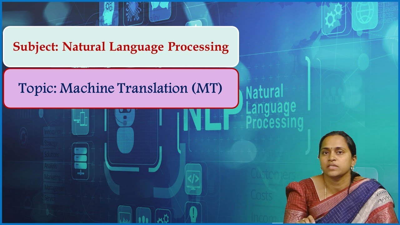 LEC22| Natural Language Processing |Machine Translation (MT) by Mrs. P. Pavani
