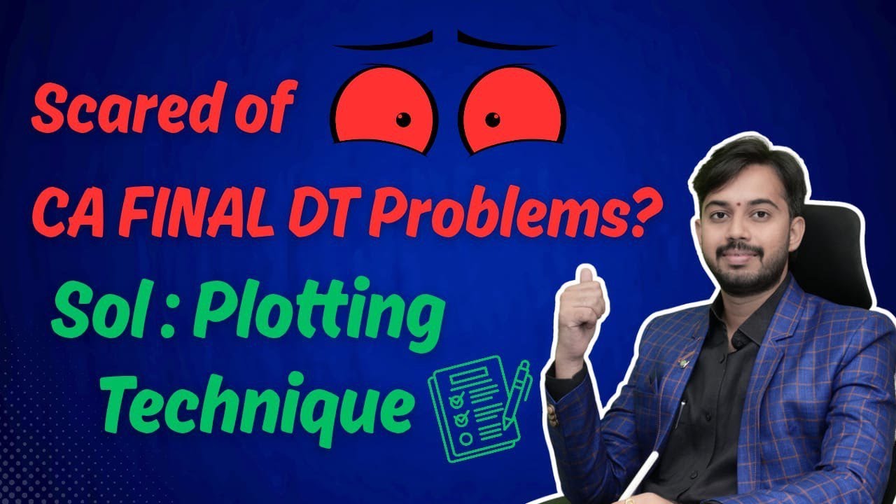 SOLUTION TO SOLVE DT PROBLEMS EASILY I PLOTTING TECHNIQUE I CA Umasankar Maganti #icai #dt #scared