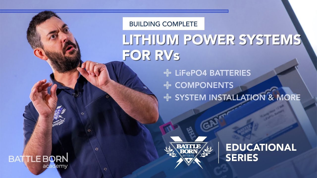 Building Complete Lithium Power Systems for RVs | Battle Born Educational Series