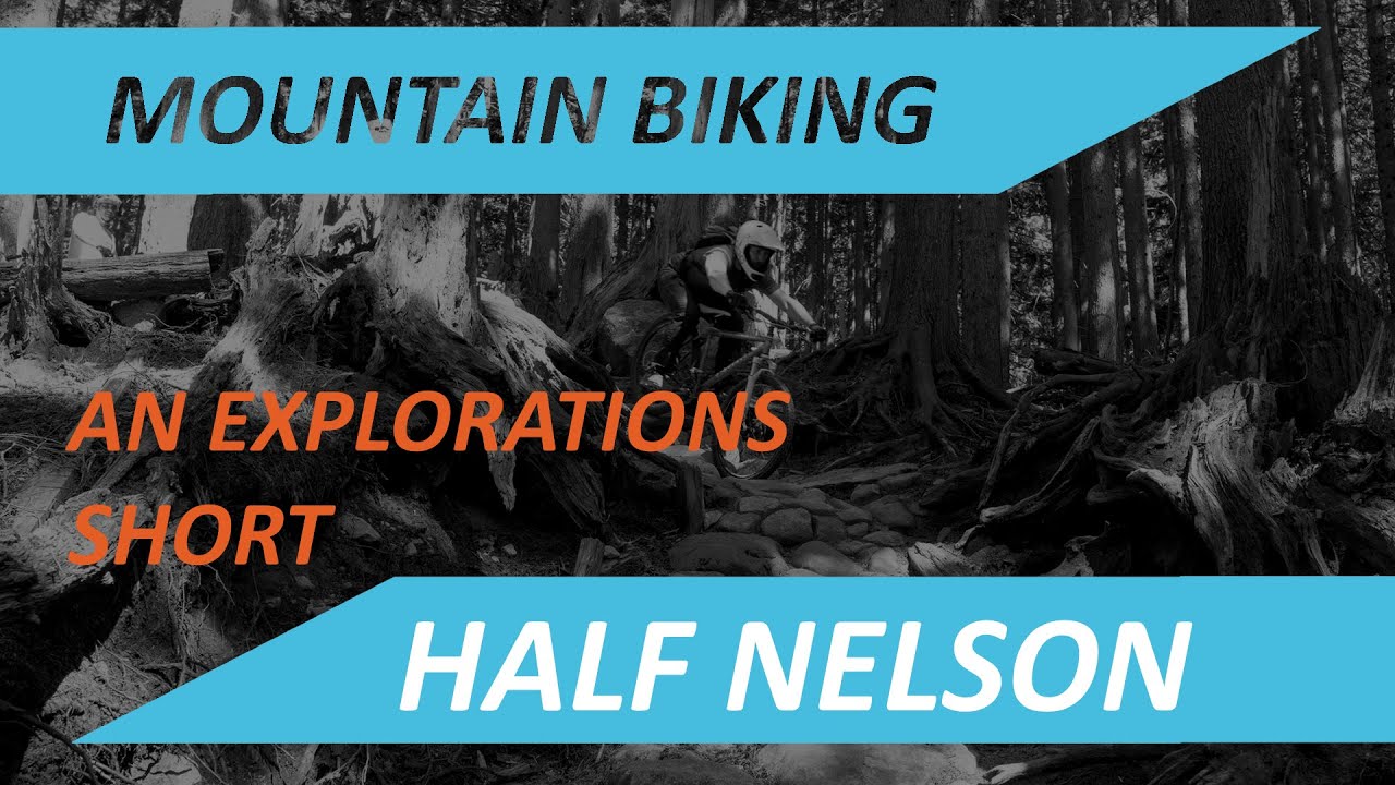 Half Nelson Mountain Biking with Explorations