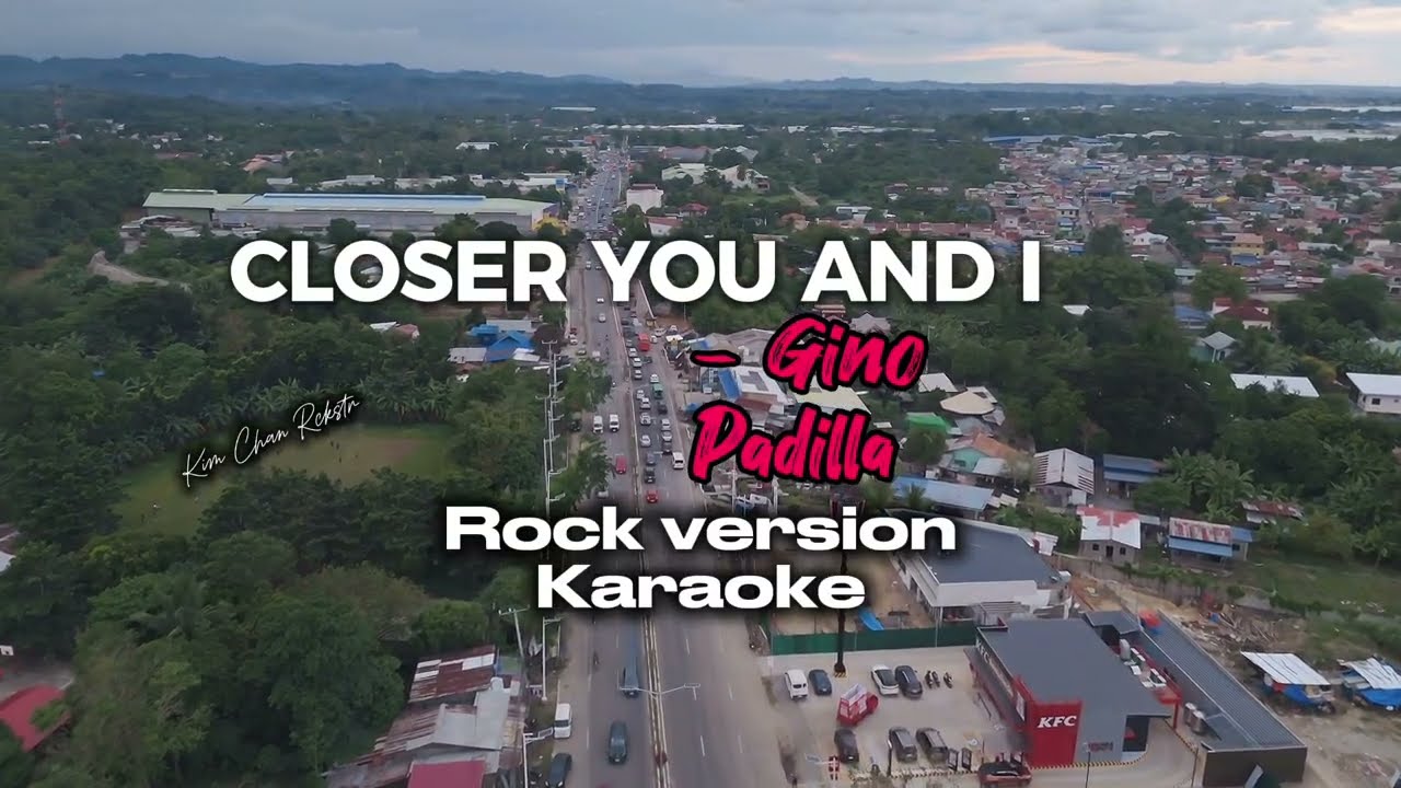 CLOSER YOU AND I by Gino Padilla (Rock Version)