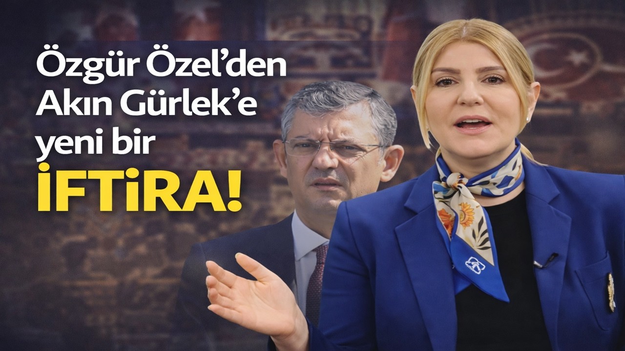 Özgür Özel’den Akın Gürlek’e yeni bir İFTİRA!