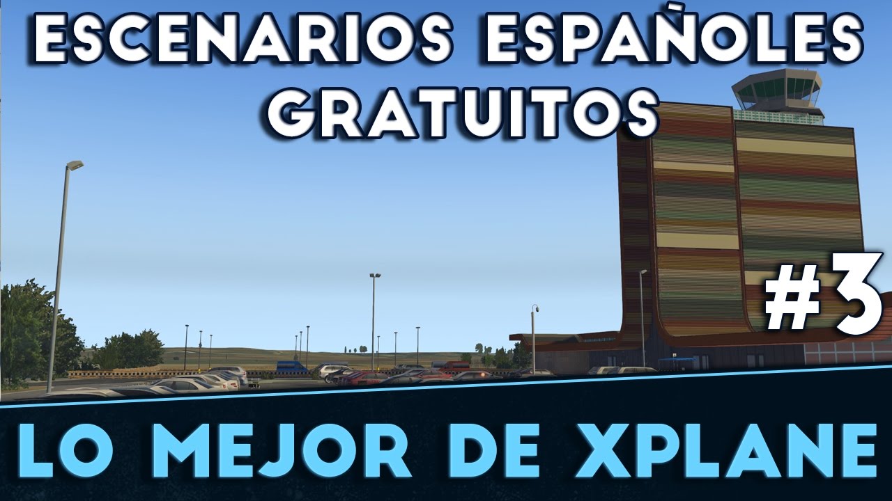 Escenarios espa&ntilde;oles gratuitos | Lo mejor de XPlane #3