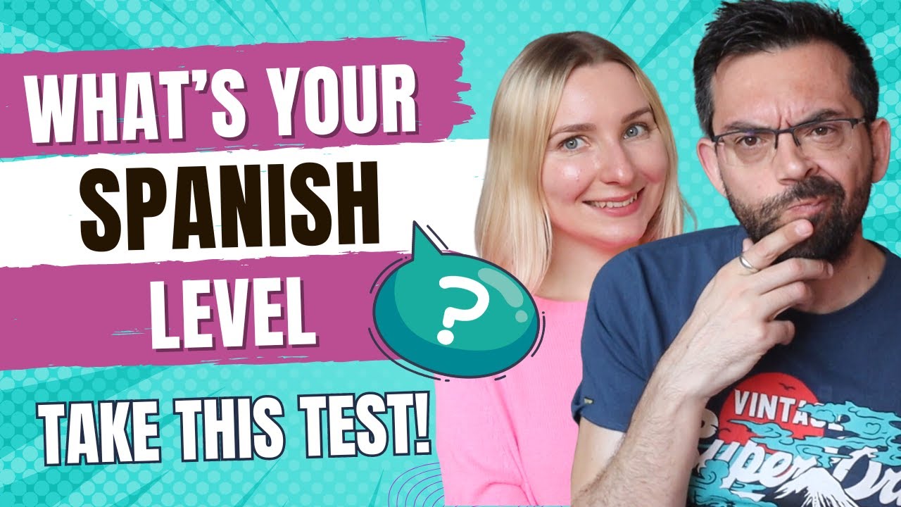 🤔 WHAT'S YOUR SPANISH LEVEL? TAKE THIS TEST!