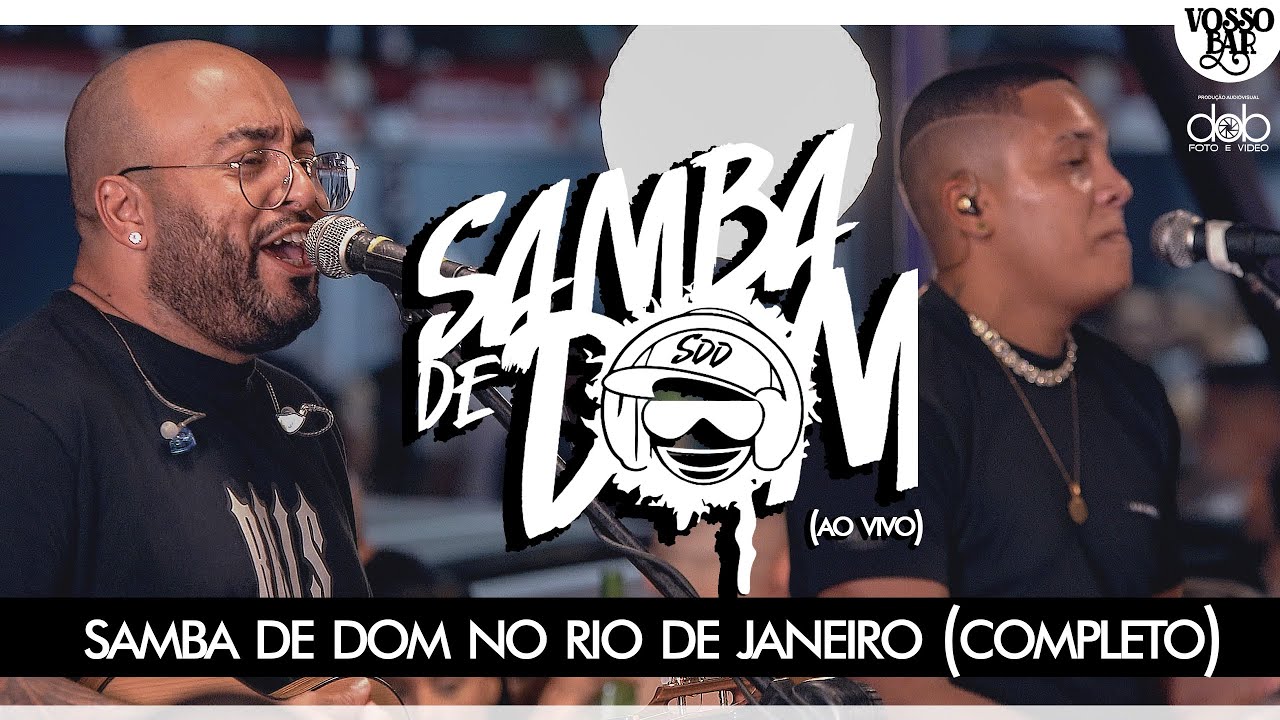 Samba de Dom ao vivo no Rio de Janeiro (Completo)