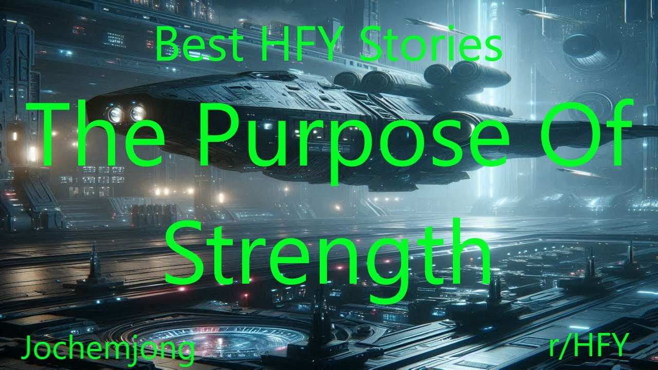 Best HFY Stories: The Purpose Of Strength