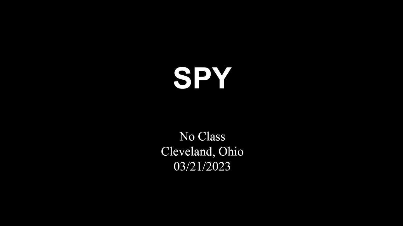 Spy @ No Class Cleveland, Ohio 03/21/2023