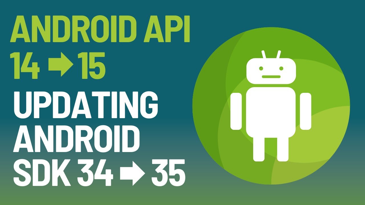 Update Android SDK 34 to SDK Version 35 (Android 15) Step by Step Guide