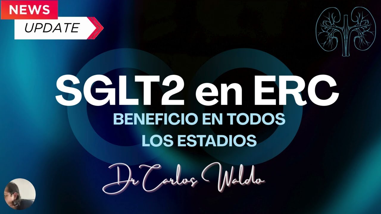 SGLT2 EN ERC  Beneficio en todos los estadios