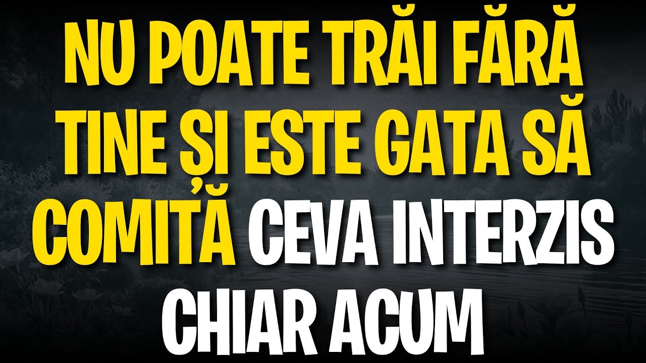 Nu poate trăi fără tine și este gata să comită ceva INTERZIS chiar acum
