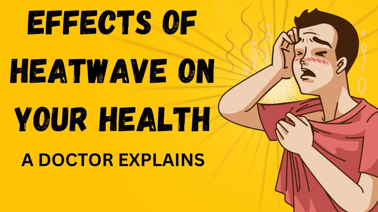 How Heat Wave Can Affect Your Health? A Doctor Explains