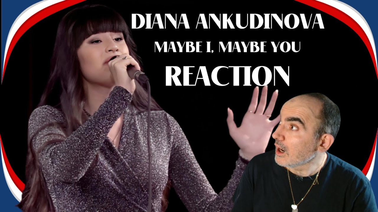 Maybe I, Maybe You – Диана Анкудинова ║ Réaction Française  !