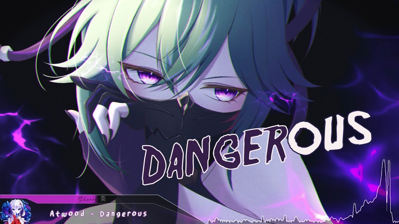 Nightcore - Dangerous - (Lyrics)