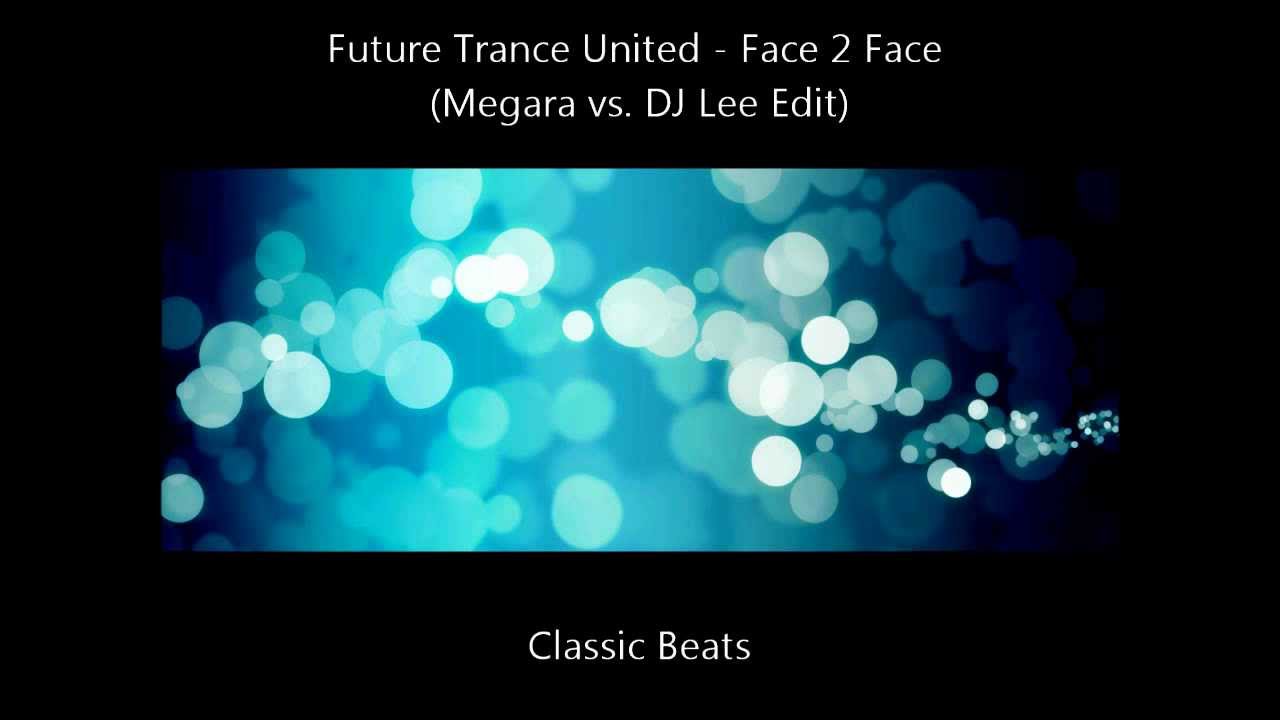 Future Trance United - Face 2 Face (Rocco Vs. Bass-T Remix) [HD - Techno Classic Song]