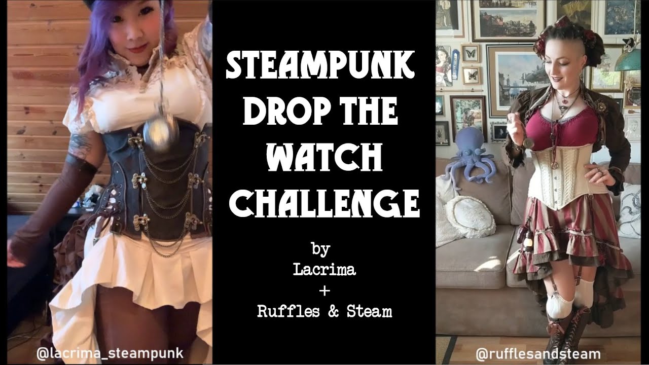 Steampunk - Drop the Watch Challenge