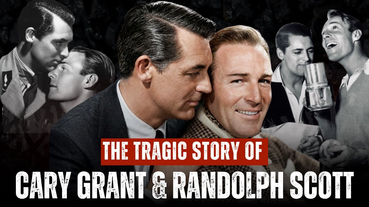 Cary Grant & Randolph Scott : Hollywood’s Cruel Gay Cover-Up