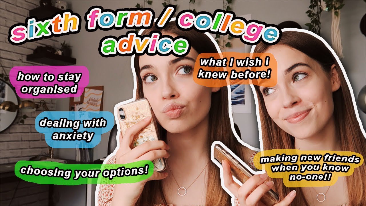 the advice I wish I got before sixth form/college!