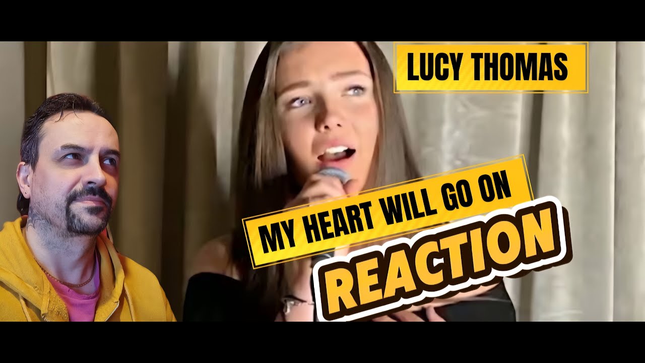 My Heart Will Go On - (From Titanic) - Lucy Thomas REACTION