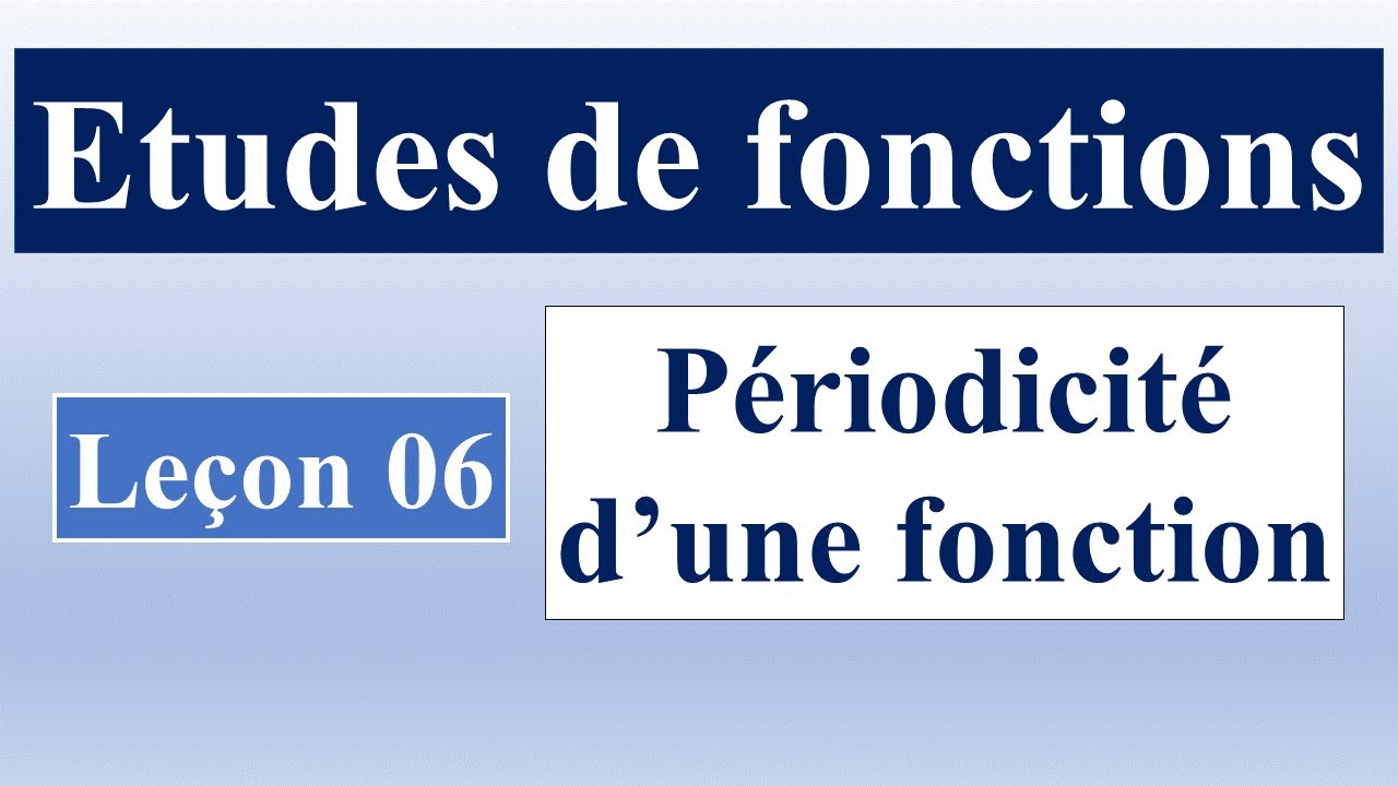 Etudes de fonctions: Périodicité d'une fonction