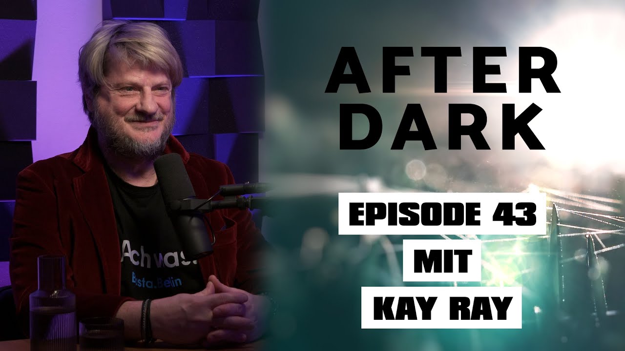 AFTER DARK mit KAY RAY