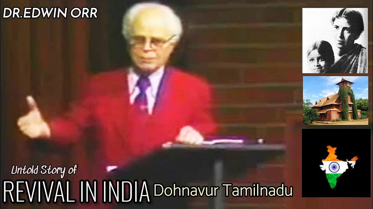 Revival of India - Amy Carmichael Amma , Dohnavur - Revival of Tamilnadu - Dr. Edwin Orr