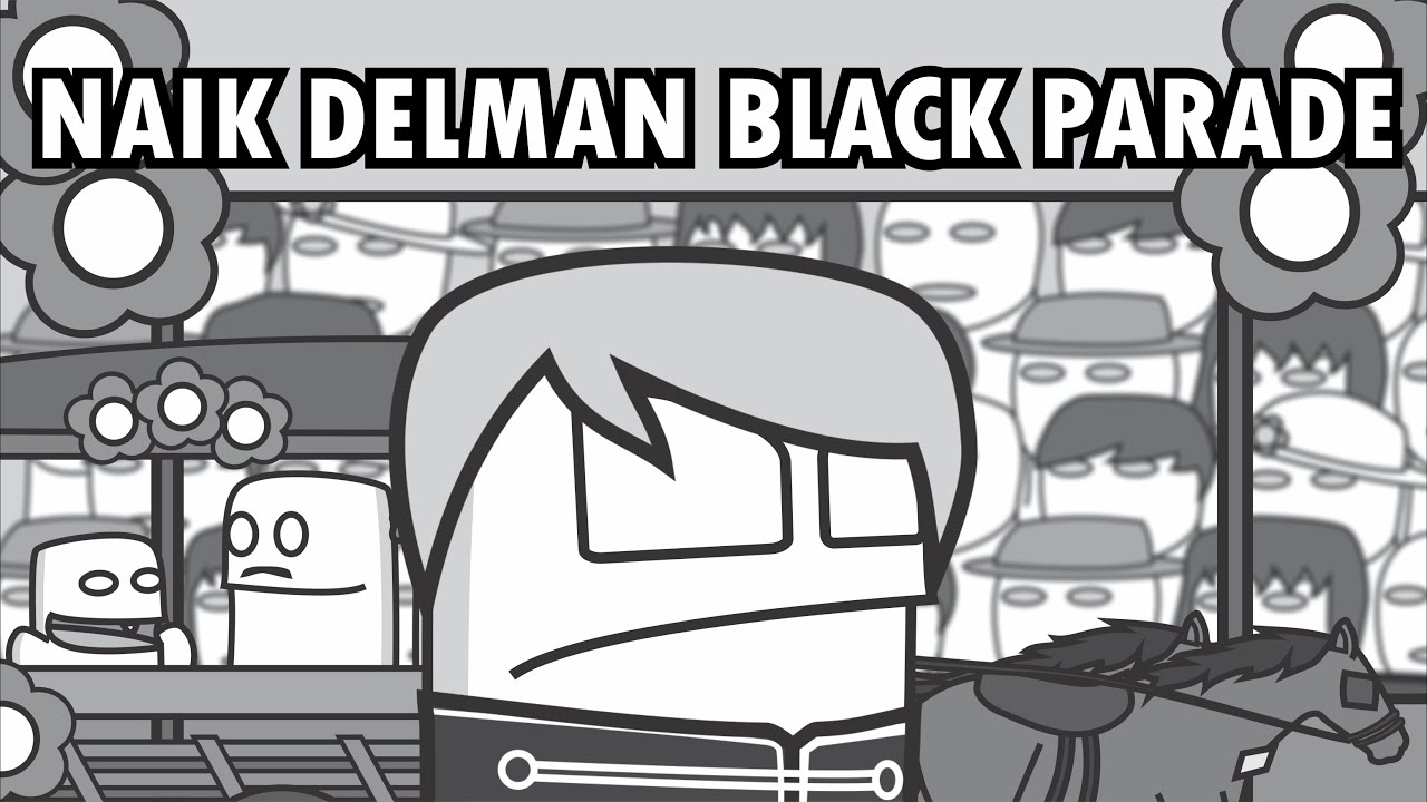 【Parody Cover】NAIK DELMAN BLACK PARADE (Parodi My Chemical Romance - Welcome to the Black Parade)