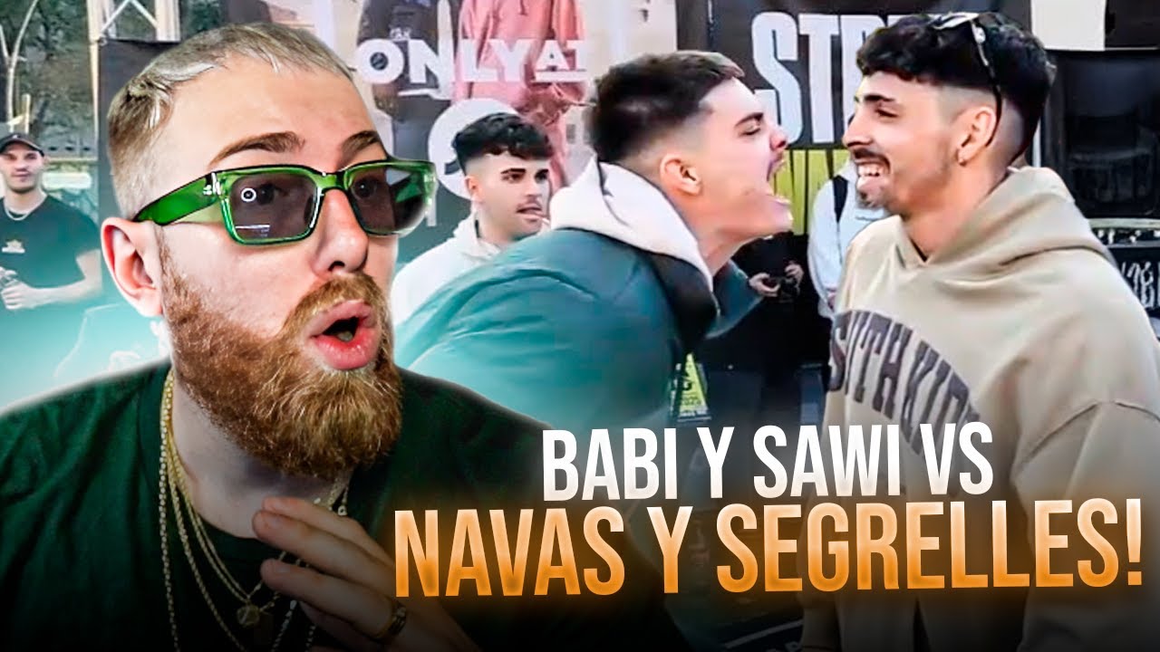 ¡BABI Y SAWI SE ENFRENTAN A NAVAS Y SEGRELLES! | SEGRELLES Y NAVAS EN LA STREET WARRIORS