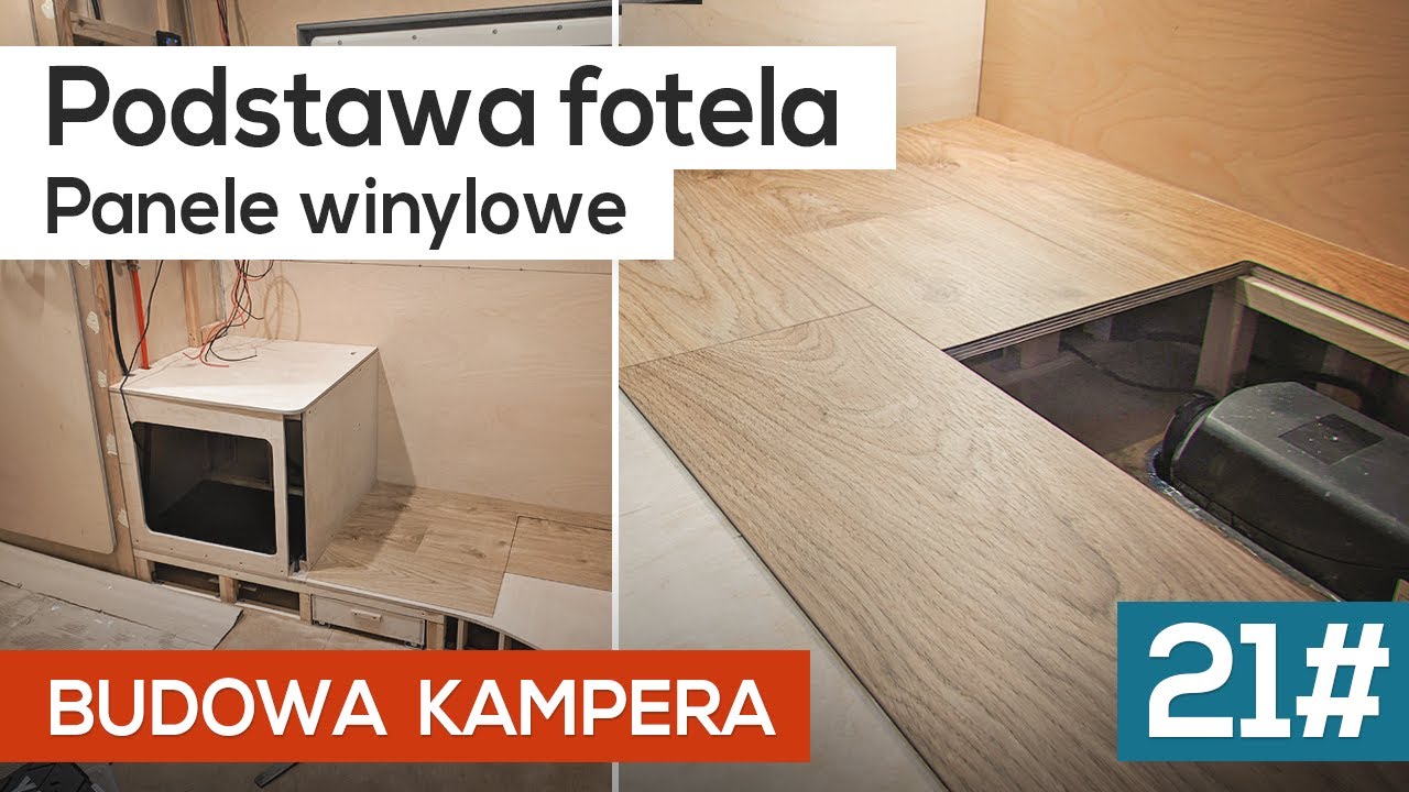 Budowa kampera 21# Podstawa fotela, panele winylowe