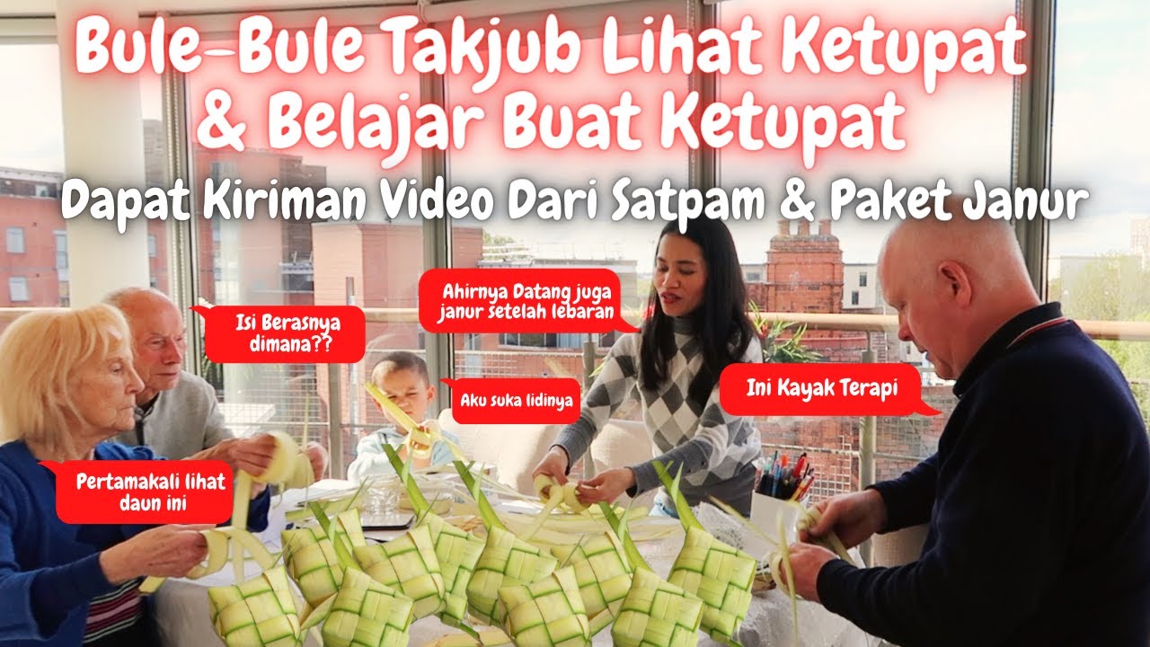 Bule-Bule Takjub Lihat ketupat & Belajar Buat Ketupat |Dapat Kiriman Video Dari Satpam & Paket Janur