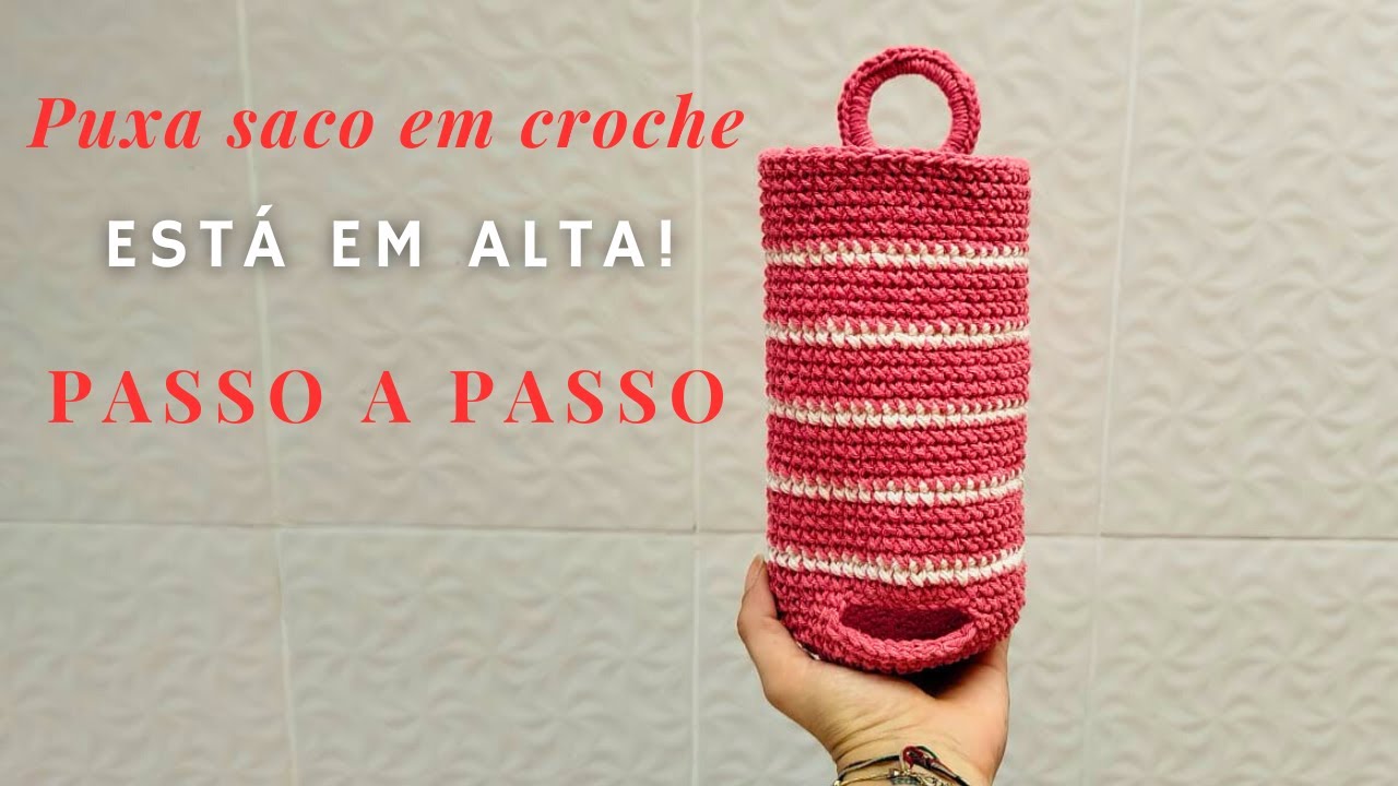 Puxa-Saco em Crochê Simples e Vendável | Passo a Passo Completo