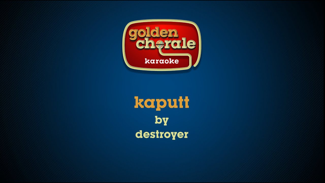 destroyer - kaputt (karaoke)