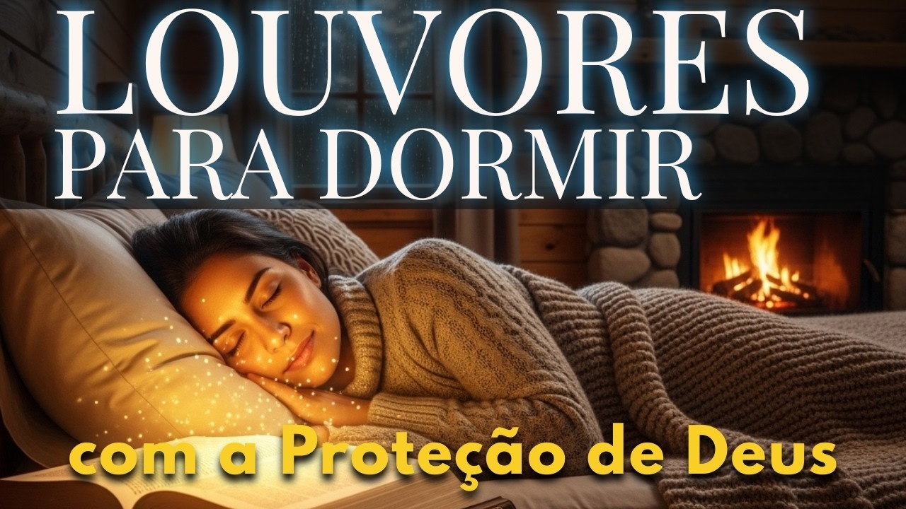 Louvores para DORMIR 🌙 Música Cristã de PAZ ✝️ que BLINDA seu Lar e Família | Durma com Deus