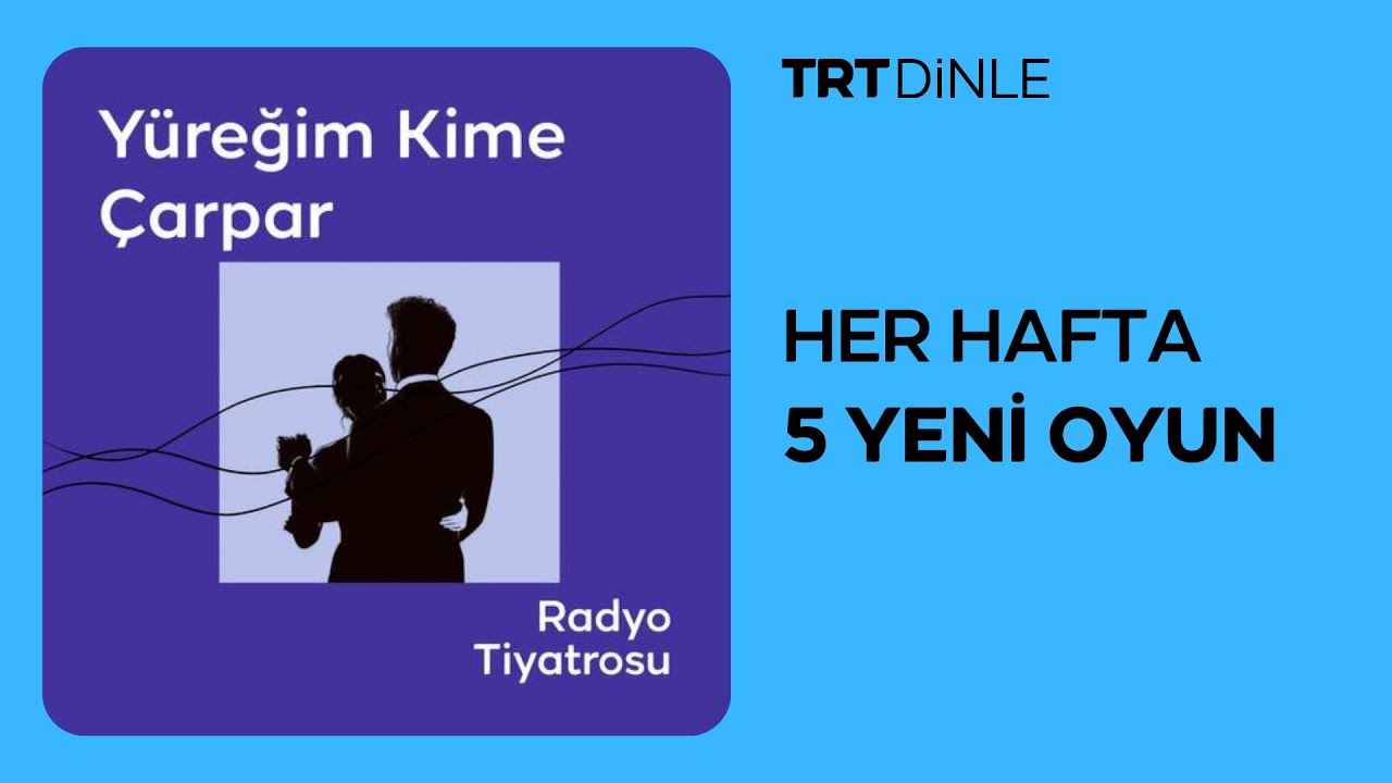 Radyo Tiyatrosu: Yüreğim Kime Çarpar | Romantik