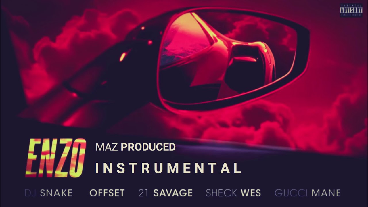 Best Quality | DJ Snake, Sheck Wes - ENZO (ft. Offset, 21 Savage, Gucci Mane) | Instrumental