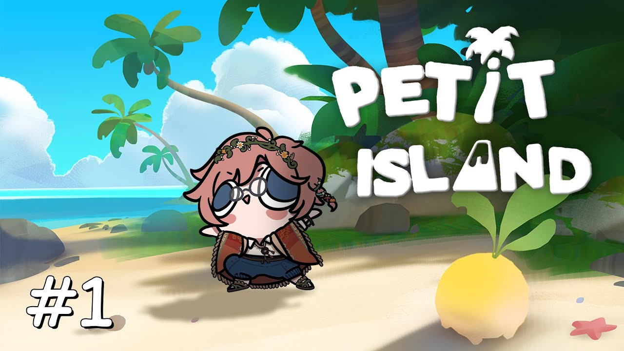 【🔴Game】Petit Island #1 「 it's hi 」