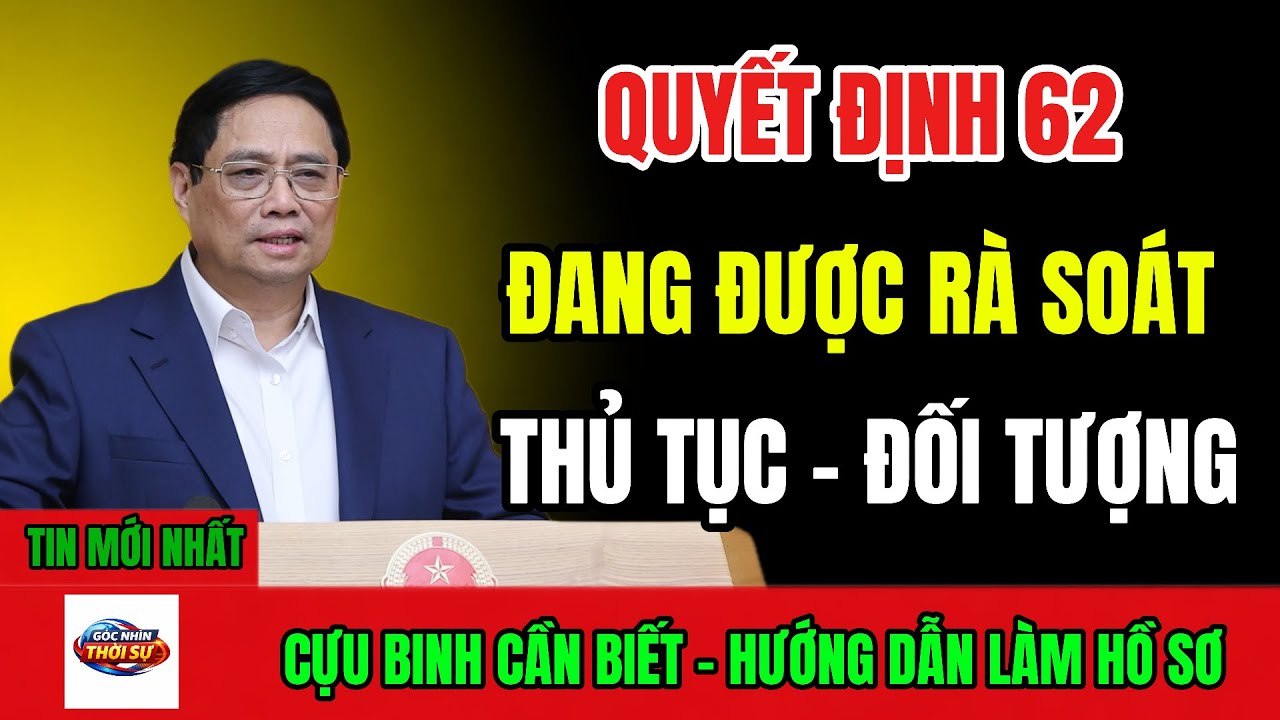 Quyết Định 62: Giải Thích Quy Trình Rà Soát Và Quyền Lợi Cựu Quân Nhân