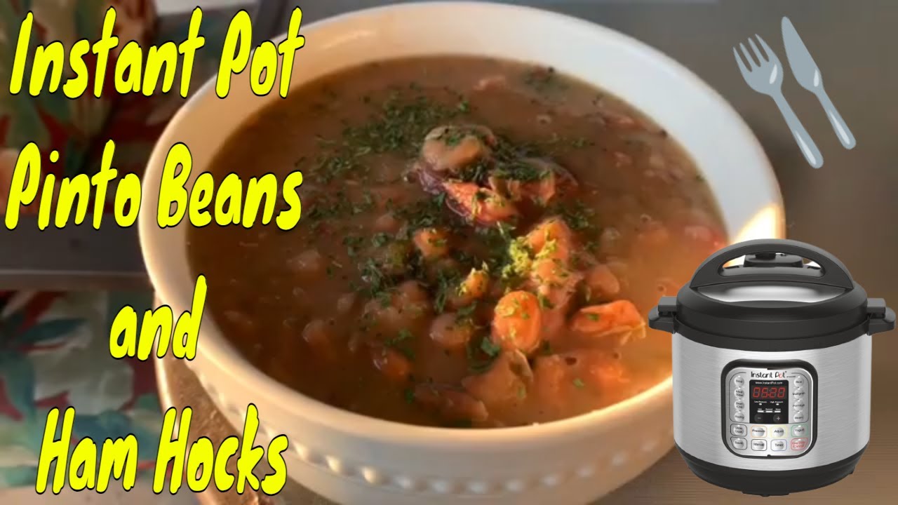 Instant Pot Pinto Beans and Ham Hocks