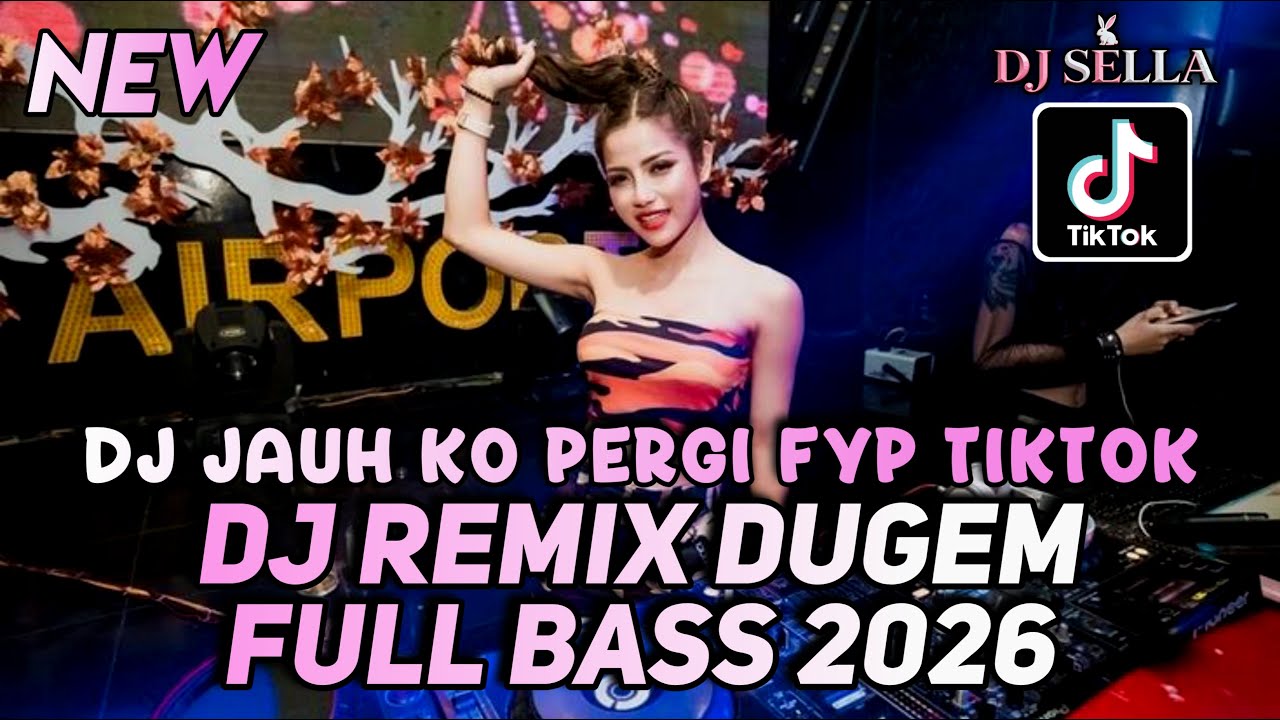 DJ REMIX DUGEM FULL BASS 2026 - DJ JAUH KO PERGI - SA CERITAKAN PADA BINTANG ! DJ FUNKOT TERBARU