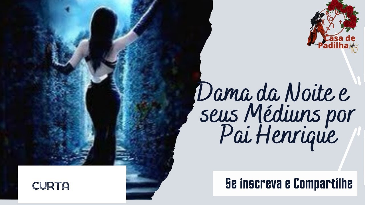 Dama da Noite e seus Médiuns por Pai Henrique 