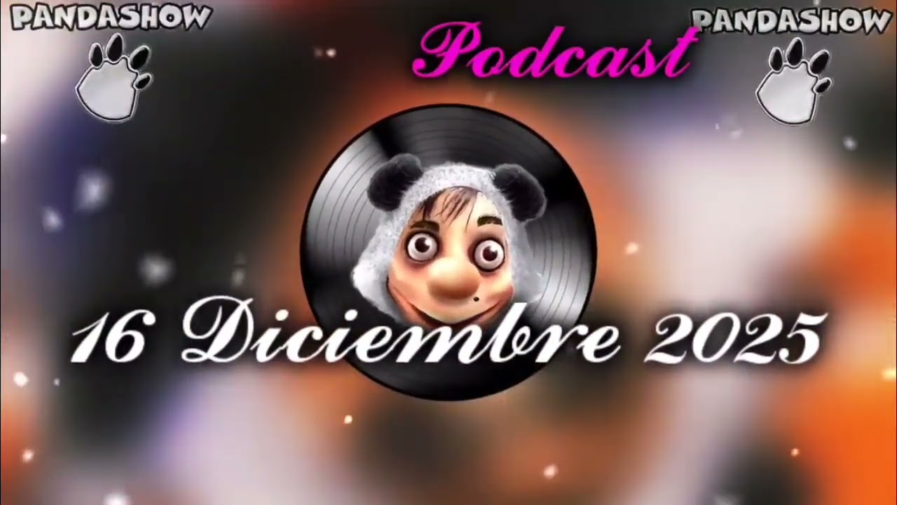 16 Dic 2025 El Panda Show 